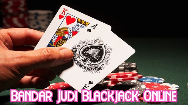 Bandar Judi Blackjack Online