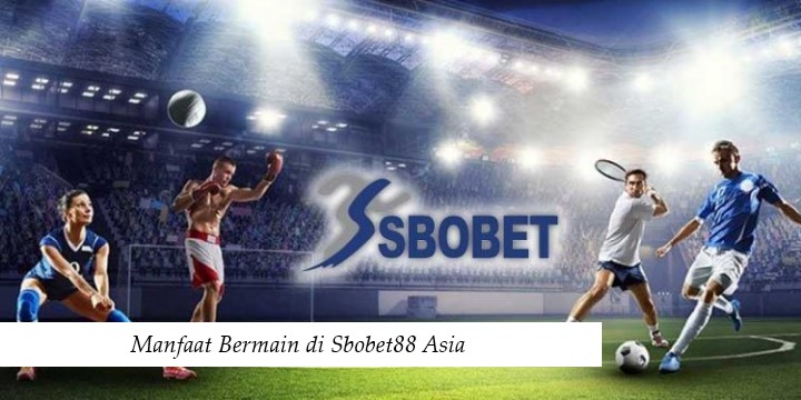 Manfaat Bermain di Sbobet88