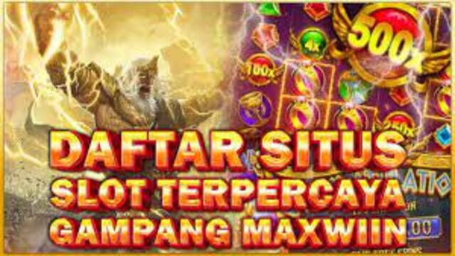 Daftar Slot Mudah Jackpot Maxwin Terbaru